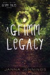 A Grimm Legacy - Janna Jennings