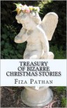 Treasury Of Bizarre Christmas Stories - Fiza Pathan