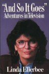 "And So It Goes": Adventures in Television - Linda Ellerbee