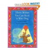 Three Stories You Can Read to Your Dog - Sara Swan Miller, Kelley True
