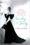 Searching for Beauty: The Life of Millicent Rogers, the American Heiress Who Taught the World About Style - Cherie Burns