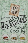 The Best Of Mrs Beeton's Easy Everyday Cooking - 