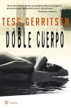 Doble Cuerpo (Jane Rizzoli & Maura Isles, #4) - Tess Gerritsen