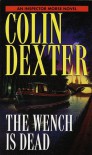 The Wench Is Dead  - Colin Dexter