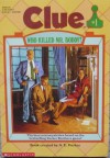 Clue, Who Killed Mr. Boddy? - Written by Eric Weiner Created by A.E. Parker