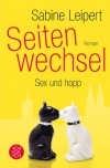 Seitenwechsel: Sex und hopp (Unterhaltung) - Sabine Leipert
