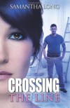 Crossing the Line: 1 (The Kismet Series) - Samantha Long