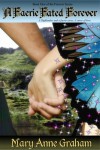 A Faerie Fated Forever (Forever #1) - Mary Anne Graham