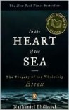 In the Heart of the Sea: The Tragedy of the Whaleship Essex - Nathaniel Philbrick
