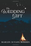 The Wedding Gift - Marlen Suyapa Bodden