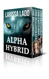 Alpha Hybrid Boxed Set: (4 Book Bundle) - Larissa Ladd