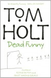 Dead Funny: Flying Dutch and Faust Among Equals - Tom Holt