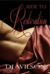 Ride To Restoration ( Ride Series, #2) - D.J.  Wilson