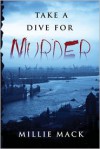 Take a Dive for Murder - Millie Mack