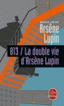 813 / La double vie d'Arsène Lupin  - Maurice Leblanc