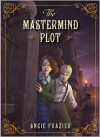 The Mastermind Plot - Angie Frazier