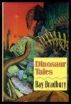 Dinosaur Tales - Ray Bradbury