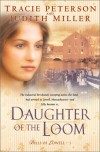 Daughter of the Loom  - Tracie Peterson, Judith McCoy Miller