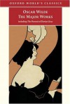 The Major Works: Including the Picture of Dorian Gray - Oscar Wilde, Isobel Murray