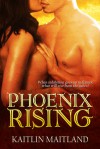 Phoenix Rising - Kaitlin Maitland