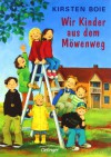 Wir Kinder aus dem Möwenweg - Kirsten Boie, Katrin Engelking