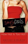 Sexy Girls: How Hot is Too Hot? - Hayley DiMarco
