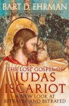 The Lost Gospel of Judas Iscariot: A New Look at Betrayer and Betrayed - Bart D. Ehrman