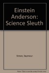 Einstein Anderson, Science Sleuth - Seymour Simon
