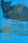 Las mejores historias sobre gatos - Guillermo Cabrera Infante, Mark Twain, Émile Zola