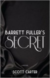 Barrett Fuller's Secret - Scott  Carter