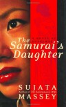 The Samurai's Daughter - Sujata Massey