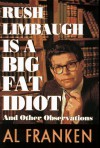 Rush Limbaugh Is a Big Fat Idiot - Al Franken