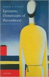 Epistemic Dimensions of Personhood - Simon Evnine