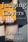 Judging Covers: A Novella - Kristen Beairsto