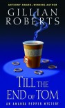 Till the End of Tom: An Amanda Pepper Mystery (Amanda Pepper Mysteries - Gillian Roberts