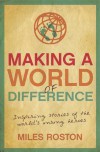 Making a World of Difference: Inspiring Stories of Unsung Heroes - Roston, Miles Roston