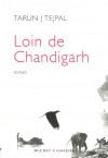 Loin De Chandigarh - Tarun J. Tejpal