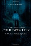 Otherworldly (Protocol, #1) - Jami Montgomery