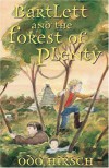 Bartlett and the Forest of Plenty - Odo Hirsch