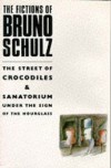 The Fictions Of Bruno Schulz - Bruno Schulz
