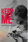 Keep Me - Faith  Andrews