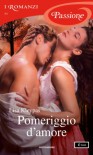 Pomeriggio d'amore (I Romanzi Passione) (Italian Edition) - Lisa Kleypas