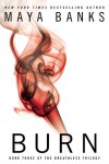 Burn (Breathless, #3) - Maya Banks