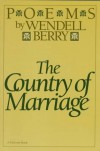 The Country of Marriage - Wendell Berry