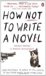 How NOT to Write a Novel: 200 Mistakes to avoid at All Costs if You Ever Want to Get Published by Mittelmark, Howard, Newman, Sandra (2009) - Howard,  Newman,  Sandra Mittelmark