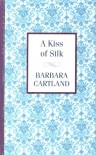 A Kiss of Silk - Barbara Cartland