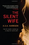 The Silent Wife - A.S.A. Harrison