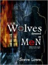 Wolves Dressed as Men - Steve  Lowe