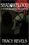 Shadowblood: A Novel of Sherlock Holmes - Tracy Revels