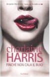 Finché non cala il buio  - Annarita Guarnieri, Charlaine Harris